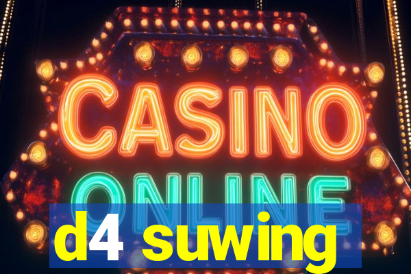 d4 suwing