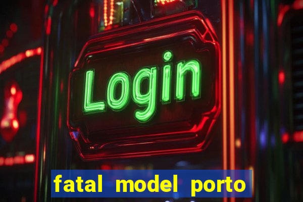 fatal model porto alegre do norte