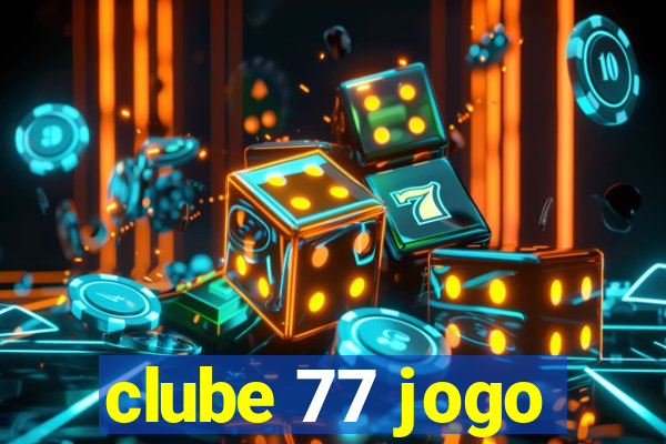 clube 77 jogo