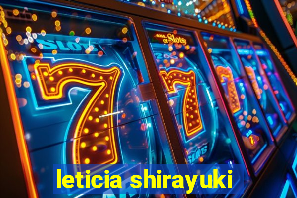 leticia shirayuki