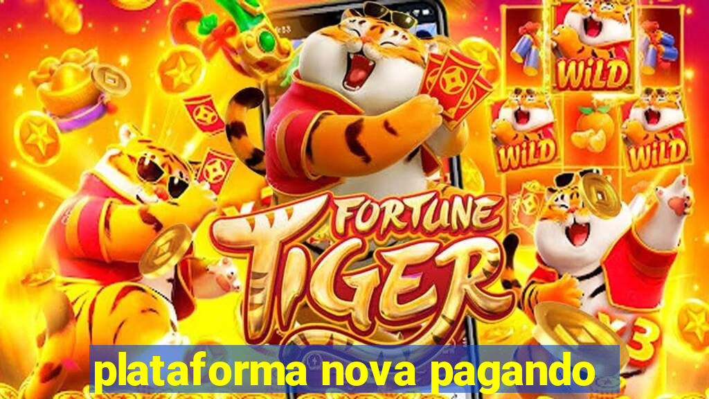 plataforma nova pagando