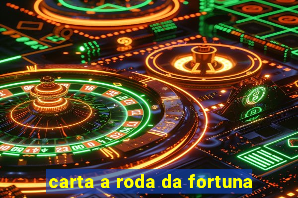 carta a roda da fortuna