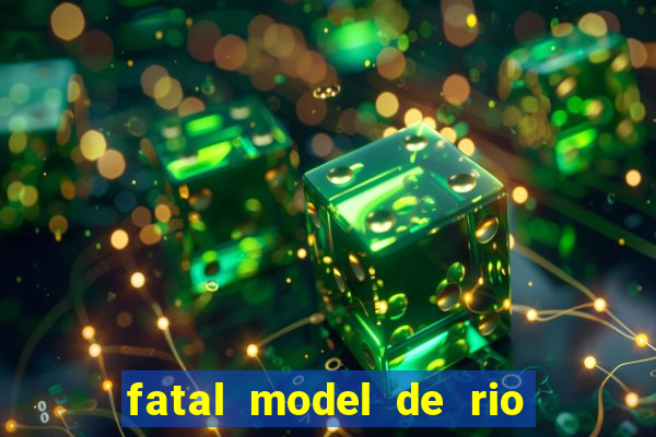 fatal model de rio claro sp