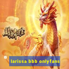 larissa bbb onlyfans