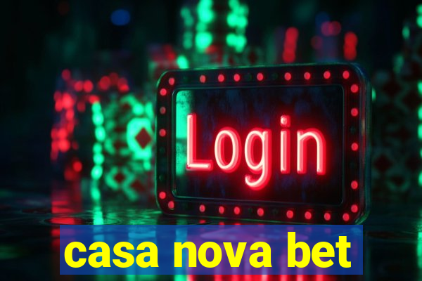 casa nova bet