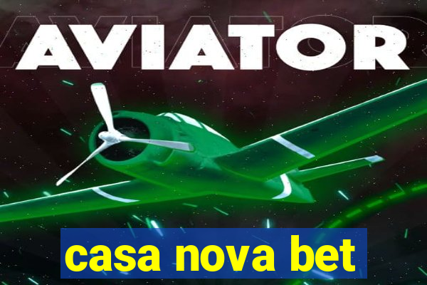 casa nova bet