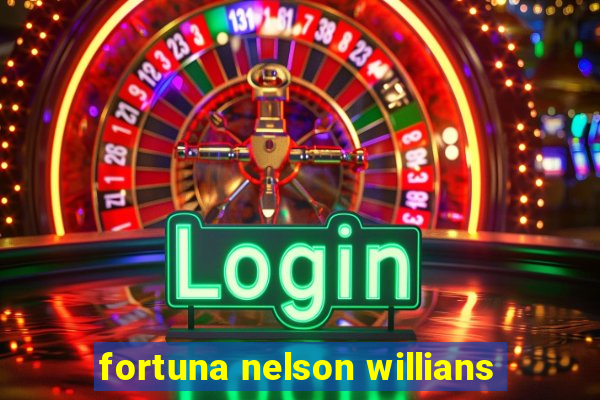 fortuna nelson willians