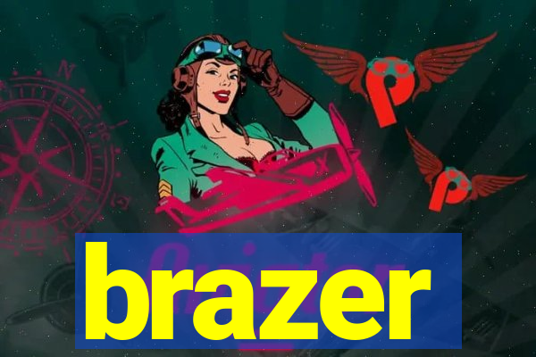 brazer