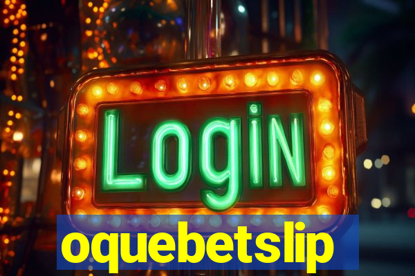 oquebetslip