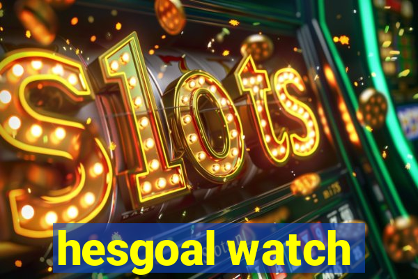 hesgoal watch