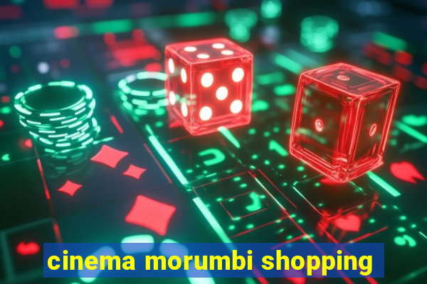 cinema morumbi shopping