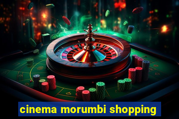 cinema morumbi shopping