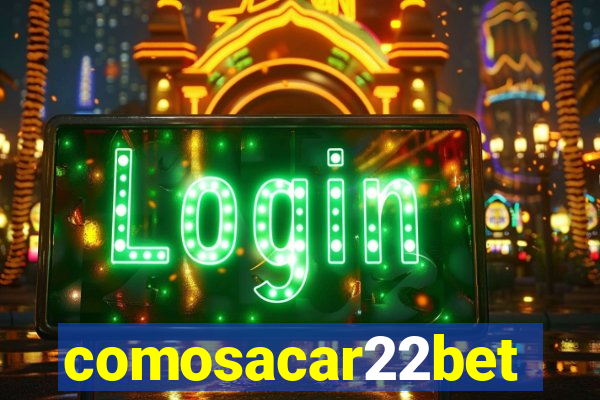 comosacar22bet