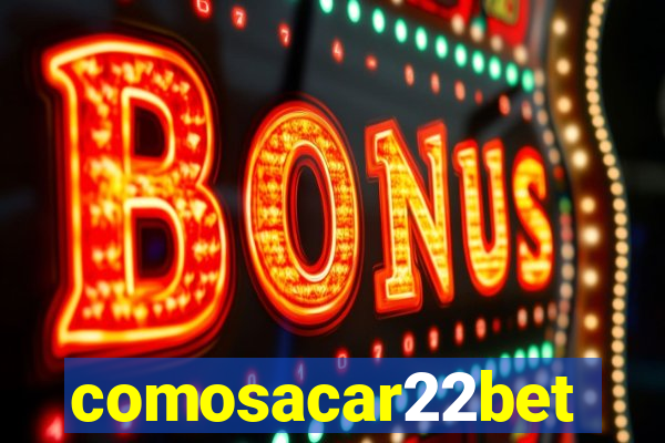comosacar22bet