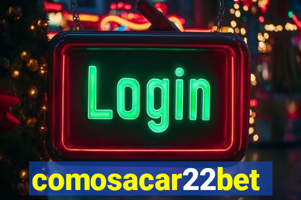 comosacar22bet
