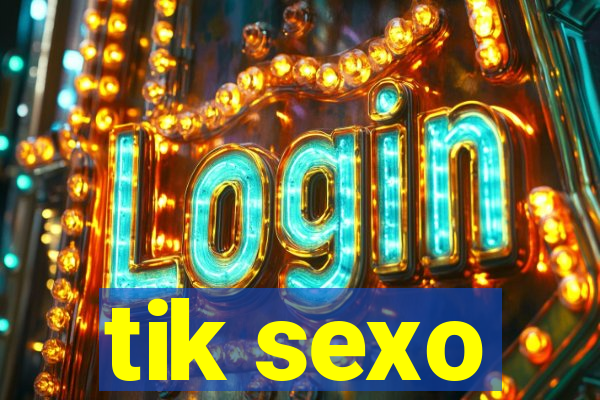 tik sexo