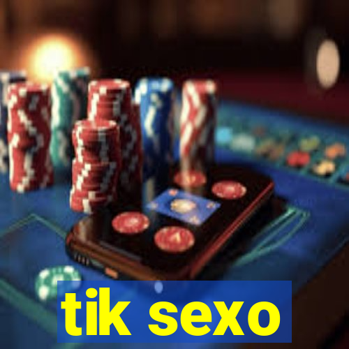 tik sexo