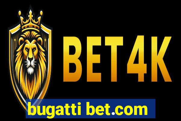 bugatti bet.com