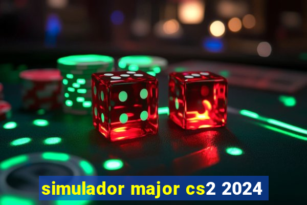 simulador major cs2 2024
