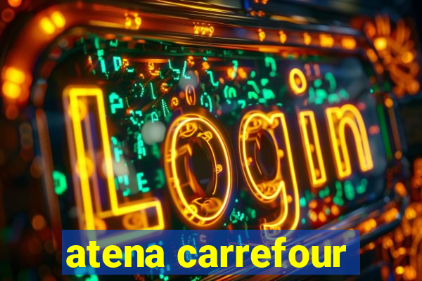 atena carrefour