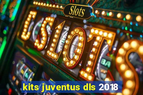 kits juventus dls 2018