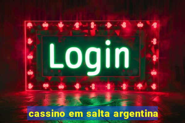 cassino em salta argentina