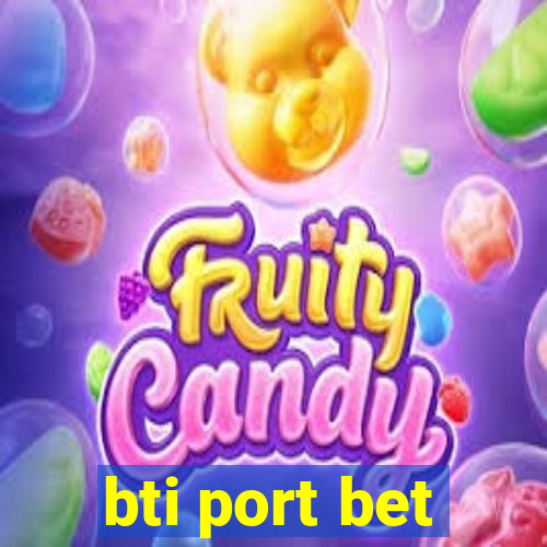 bti port bet