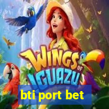 bti port bet
