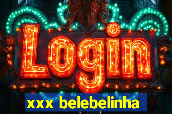 xxx belebelinha