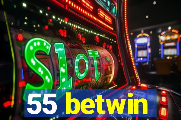 55 betwin