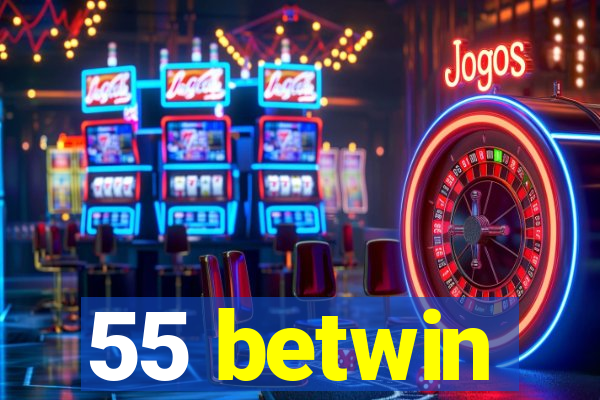 55 betwin