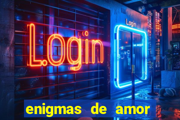 enigmas de amor para decifrar