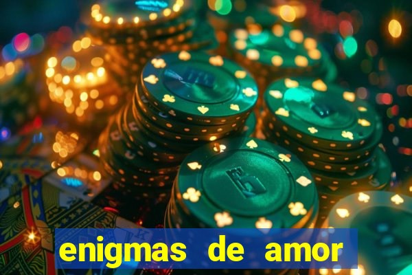 enigmas de amor para decifrar