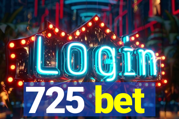 725 bet