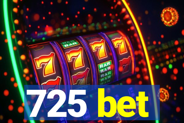 725 bet