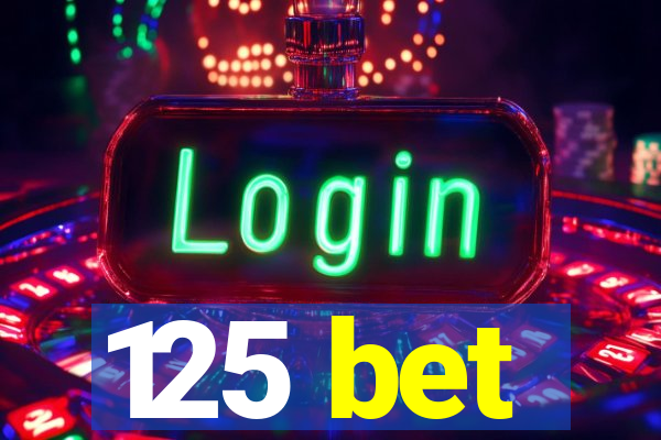 125 bet