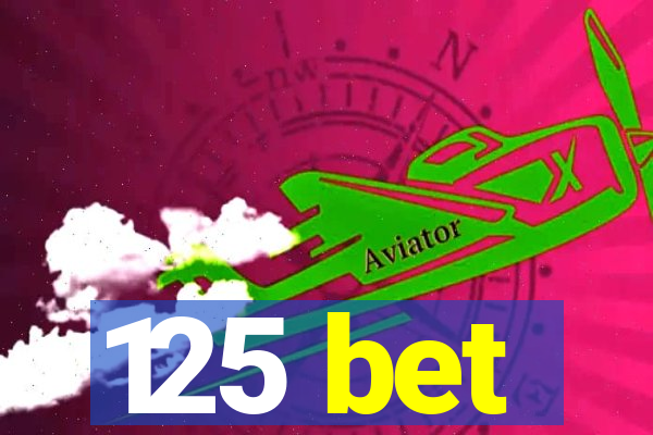 125 bet