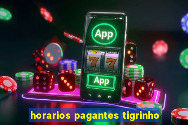 horarios pagantes tigrinho