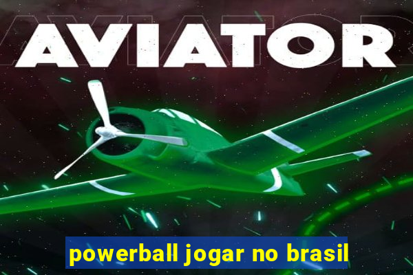 powerball jogar no brasil