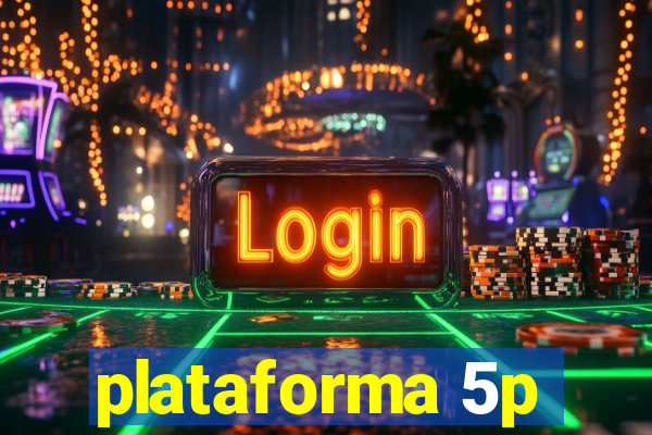 plataforma 5p