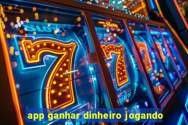 app ganhar dinheiro jogando