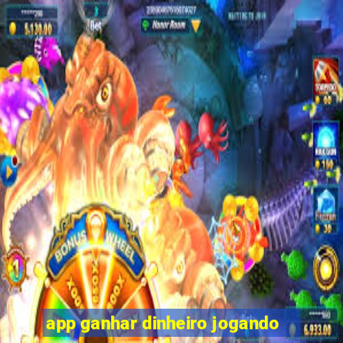 app ganhar dinheiro jogando