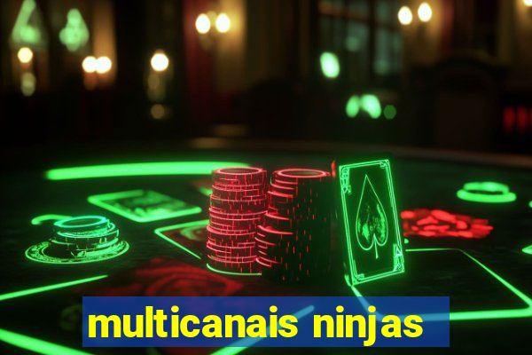 multicanais ninjas