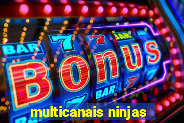 multicanais ninjas