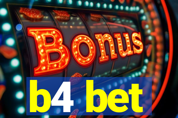 b4 bet