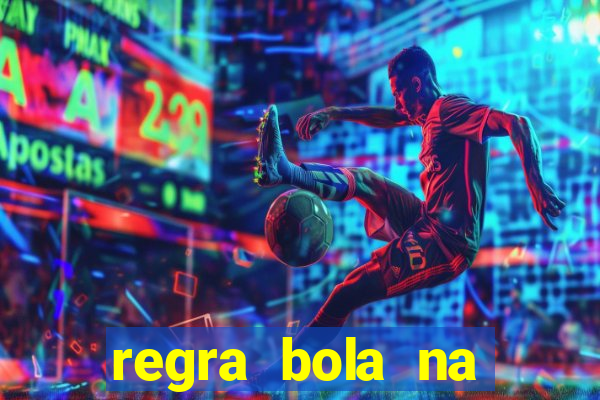 regra bola na trave betano