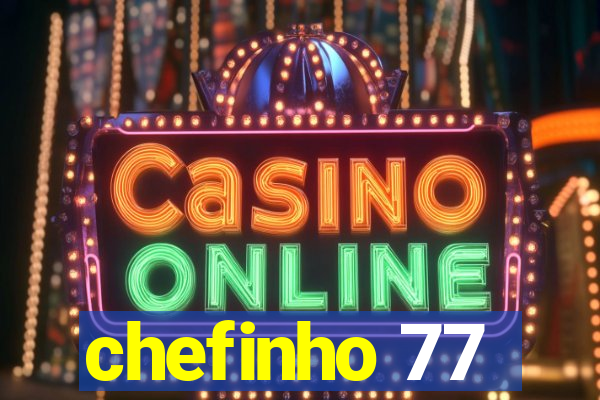 chefinho 77