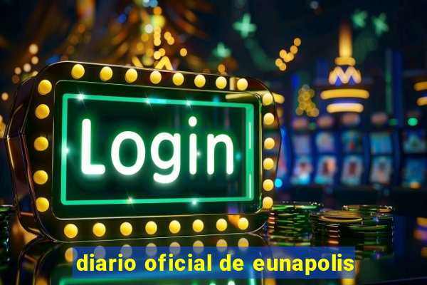 diario oficial de eunapolis