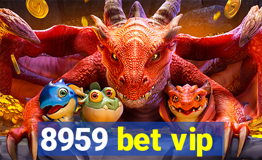 8959 bet vip