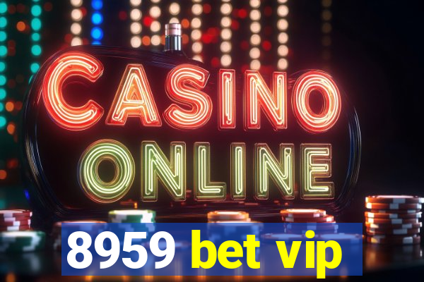 8959 bet vip